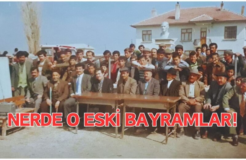 NERDE O ESKİ BAYRAMLAR