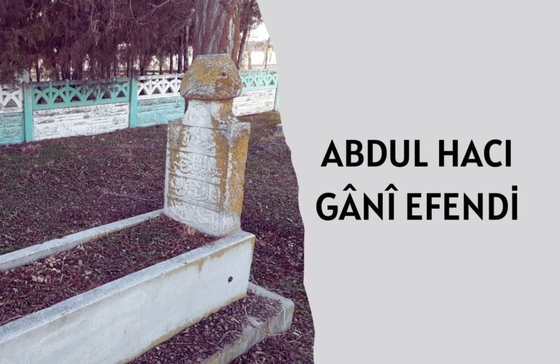 ABDUL HACI GÂNÎ EFENDİ